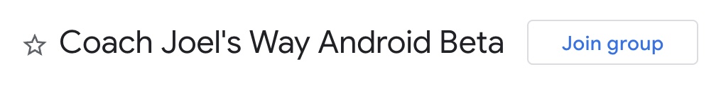 Coach Joel's Way Android Beta Google Group with the Join group button highlighted by its position in the upper-right